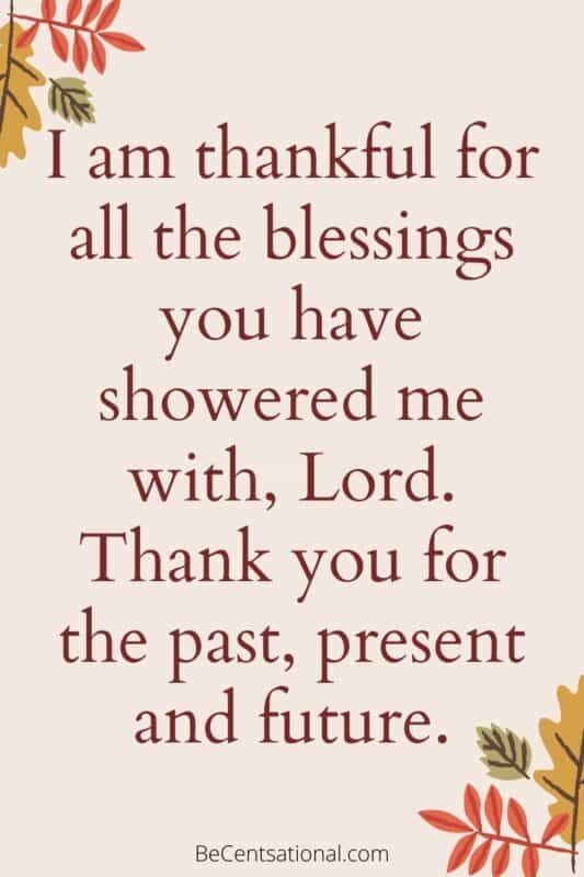 a quote that says i am grateful for all the blessings you have showed me with, lord thank you for the past, present and future