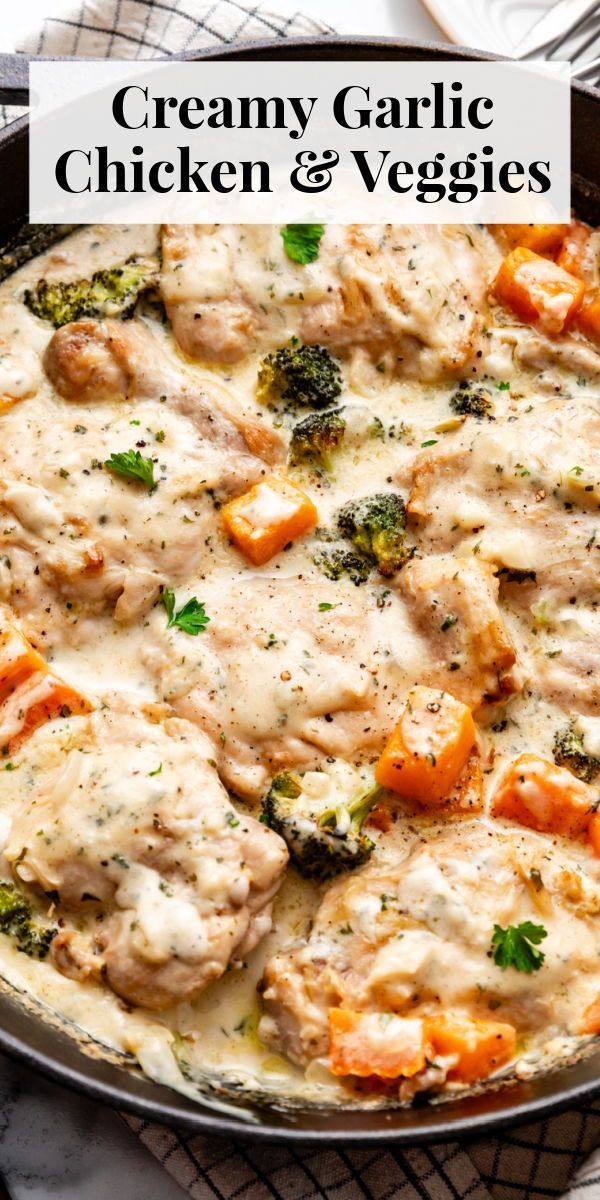 creamy garlic chicken and veggies in a skillet with the title above it