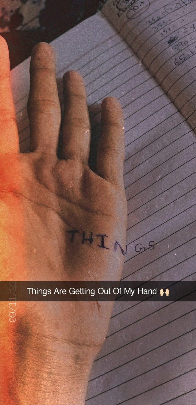 a hand with the words things are getting out of my hand