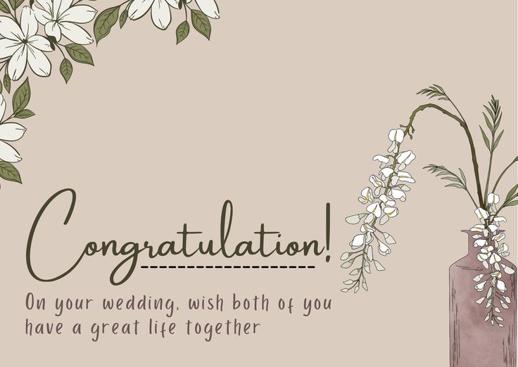 congratulations card with white flowers in a vase and the words on your wedding, wish both of you have a great life together