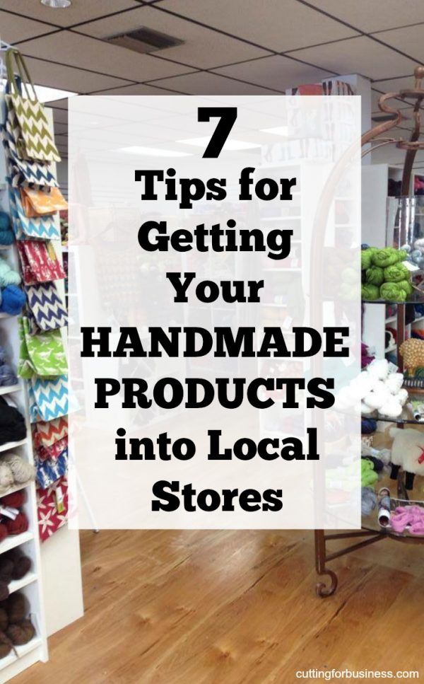 a store with the words 7 tips for getting your handmade products into local stores