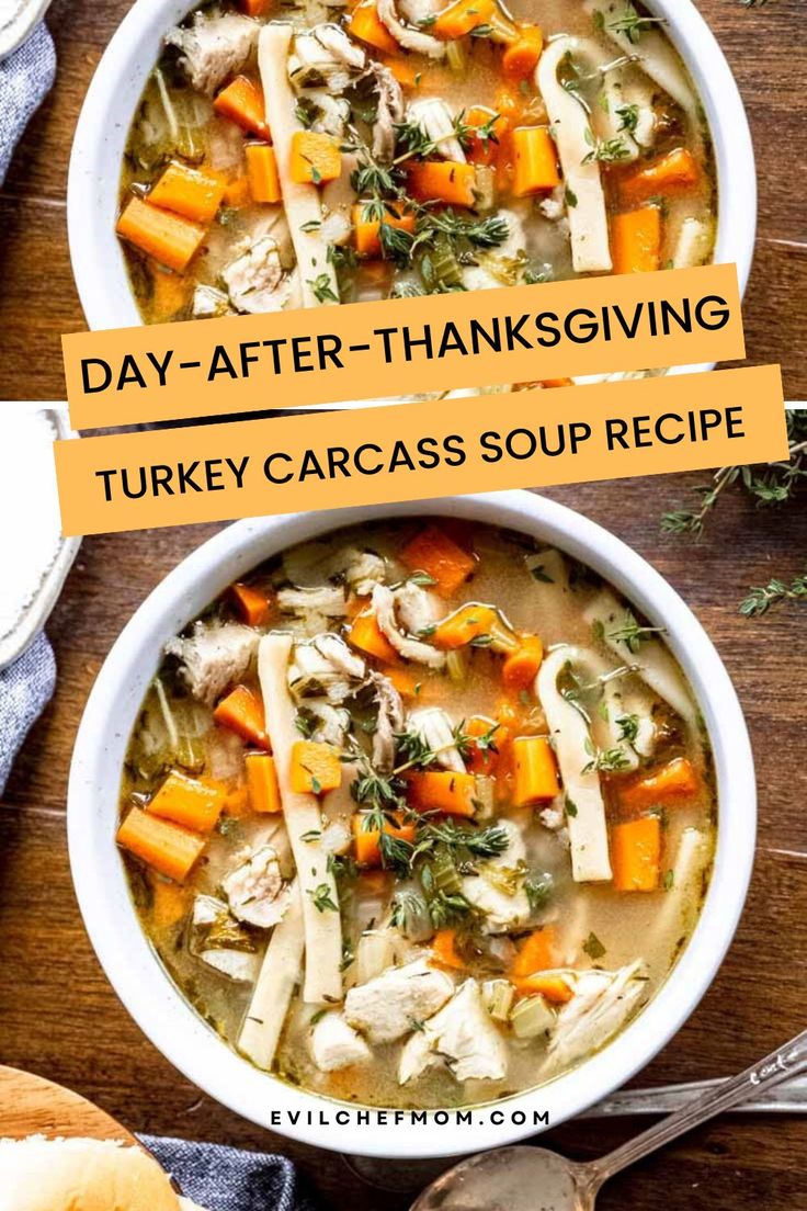 two bowls of turkey and vegetable soup with the words day after thanksgiving turkey carcass soup recipe