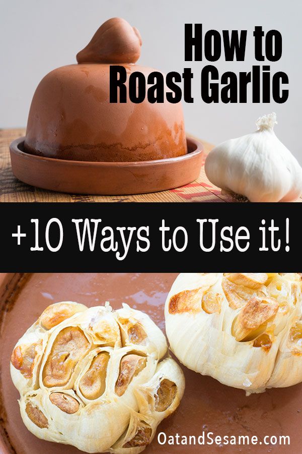 how to roast garlic and 10 ways to use it in cooking with the oven or stovetop