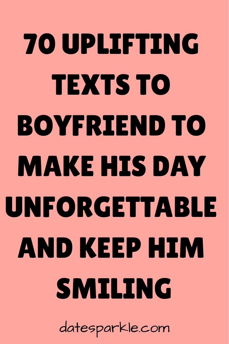 the text reads, 70 uplifting texts to boyfriend to make his day unforgettable and keep him smiling