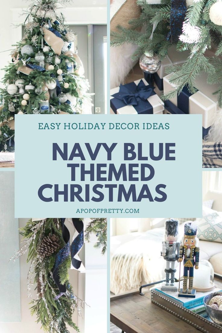 navy and white christmas decorations with text overlay that reads easy holiday decor ideas navy blue themed christmas