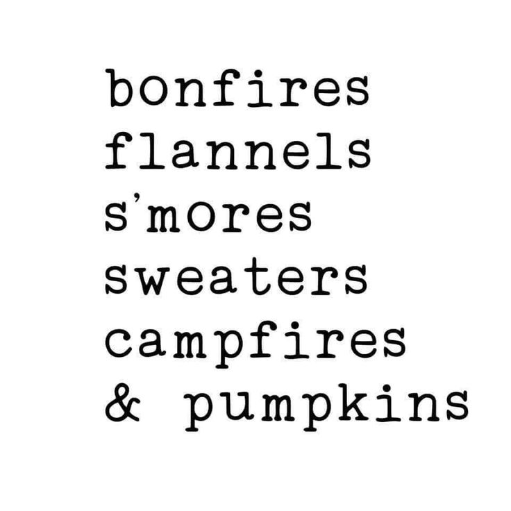 the words bonfires flannels s'mores sweaters campfires and pumpkins