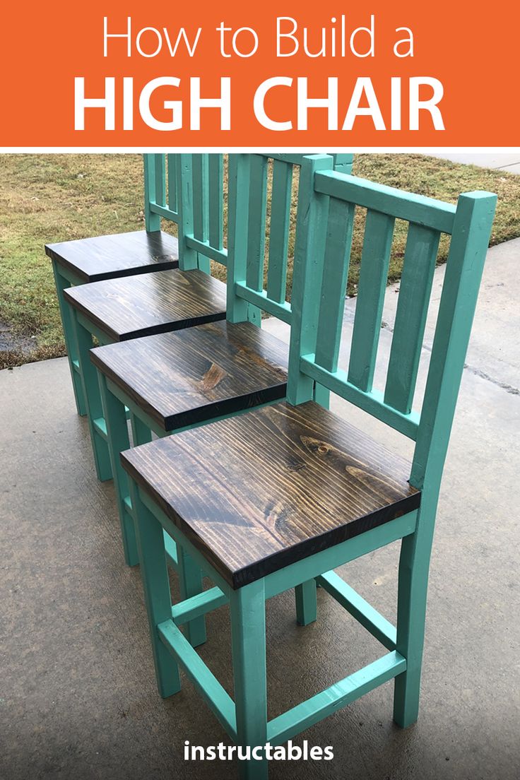 three chairs with the words how to build a high chair on them