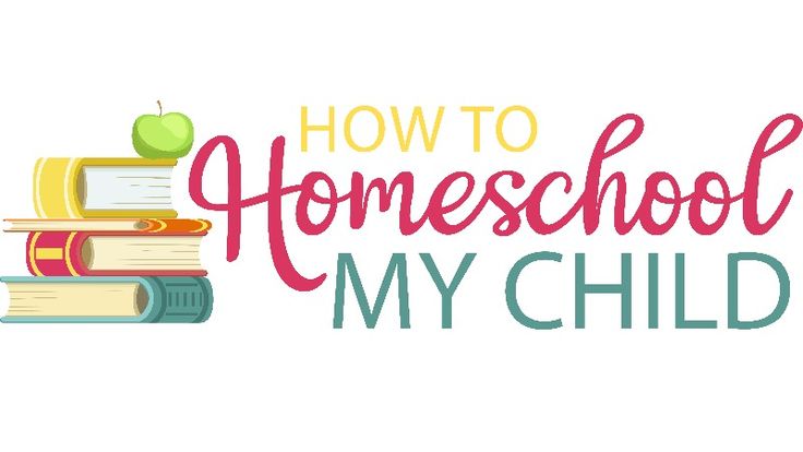 How to Homeschool My Child