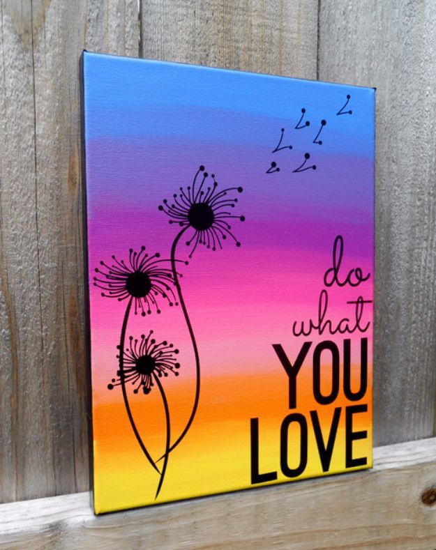 a painting with the words do what you love written on it and dandelions