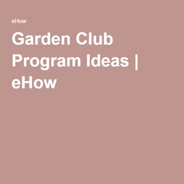 the words garden club program ideas and how to use them