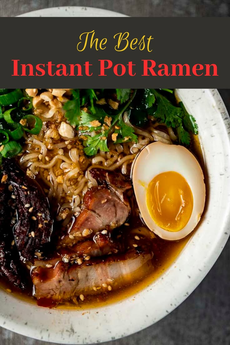 the best instant pot ramen recipe with beef, egg and greens in a white bowl