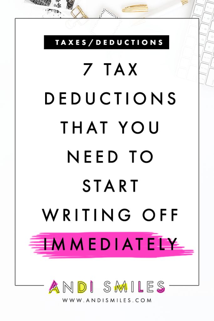 an image with the words tax deductions that you need to start writing off immediately