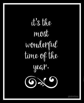 a black and white quote with the words it's the most wonderful time of the year