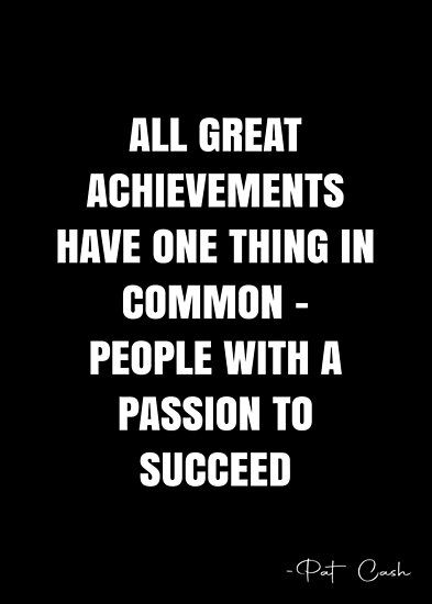 an image with the words all great achievement have one thing in common people with a passion to