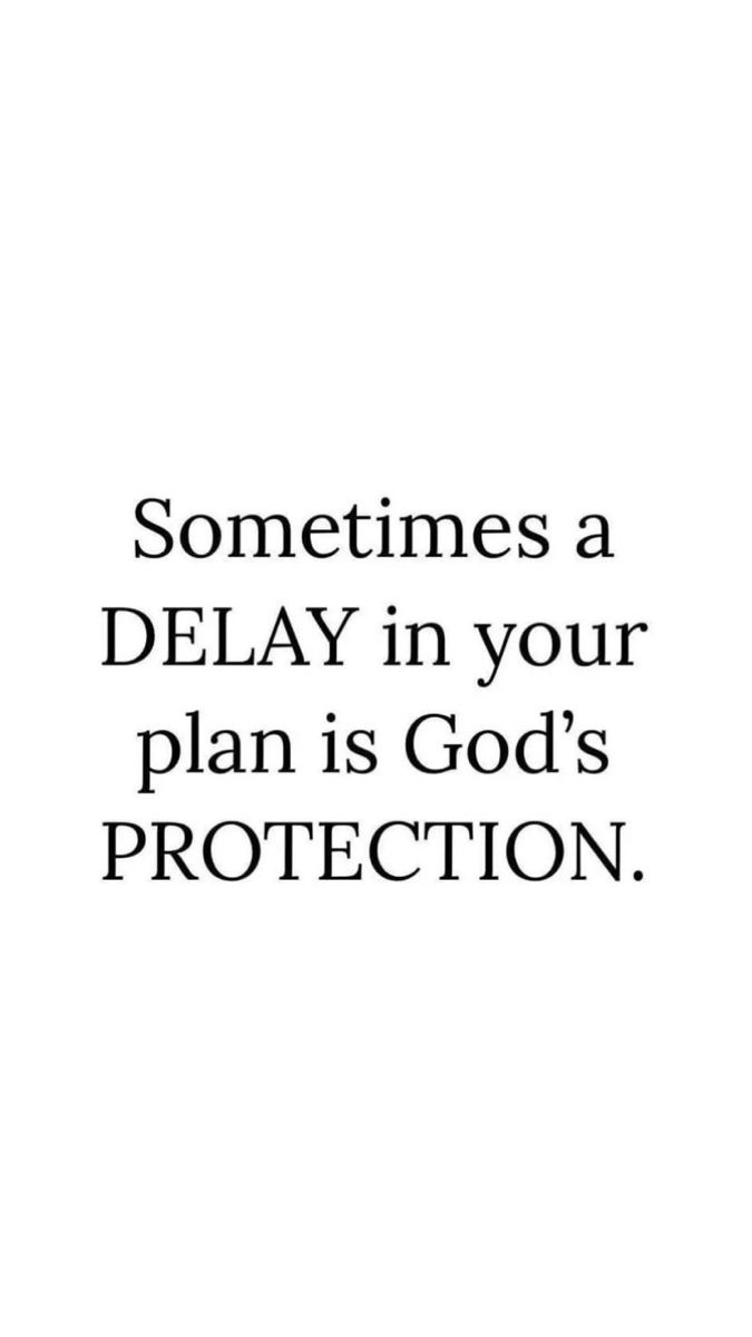 an advertisement with the words sometimes a delay in your plan is god's protection