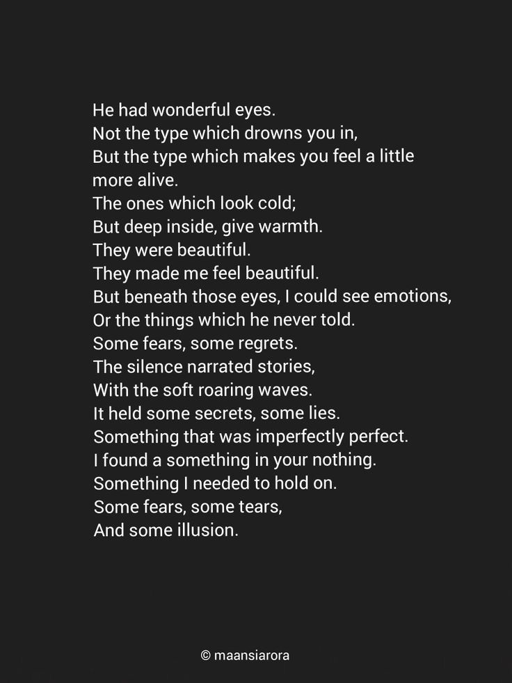 a poem written in black and white with the words, he had wonderful eyes not the type which makes you feel a little more alive