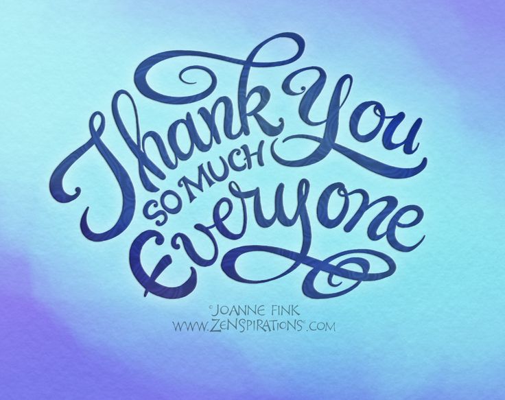 the words thank you so much everyone is written in blue ink on a watercolor background