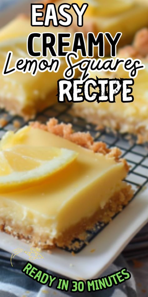 easy creamy lemon squares recipe on a cooling rack with text overlay that reads, easy creamy lemon squares recipe ready in 30 minutes