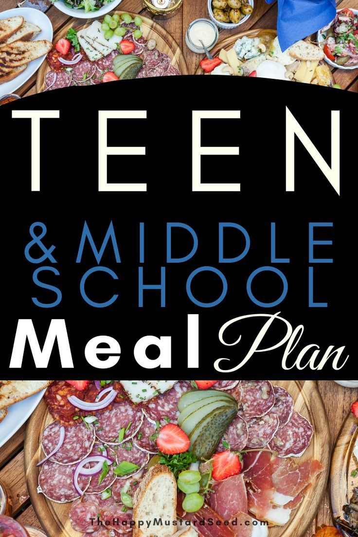 a table full of food with the words teen and middle school meal plan on it