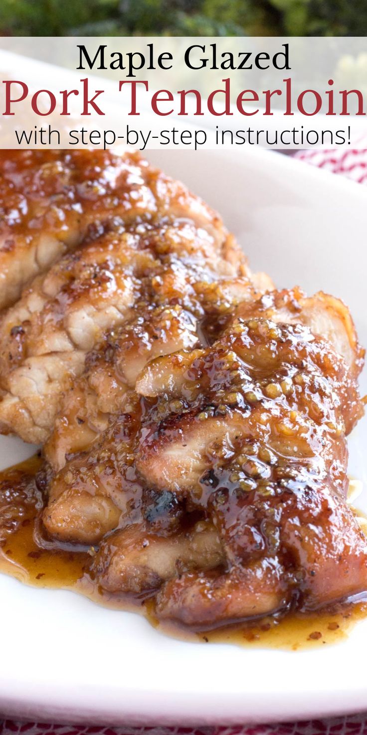 pork tenderies with step - by - step instructions in maple glazed sauce