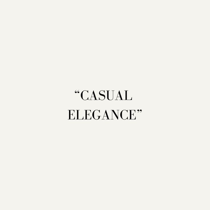 the words casual elegance are in black and white