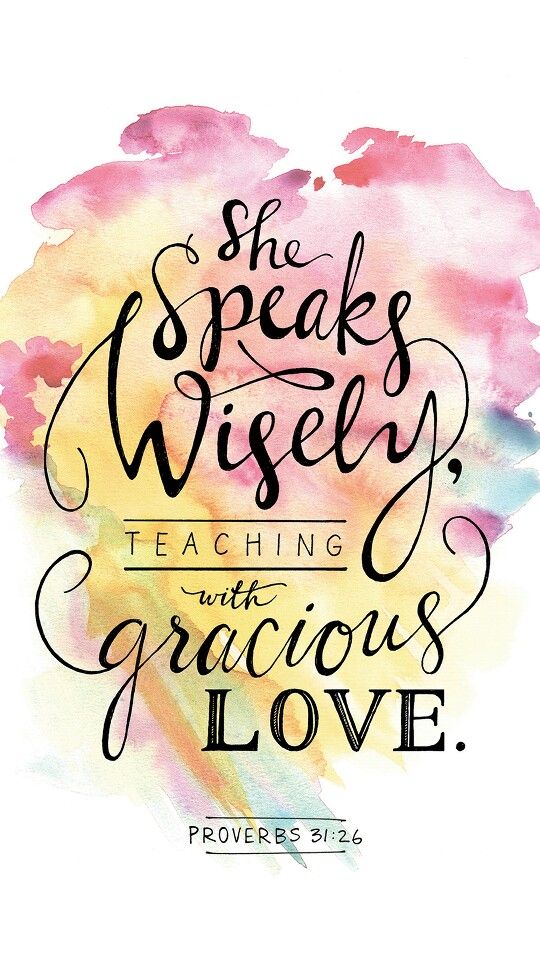 a quote that says she speaks wisely teaching with gracious love