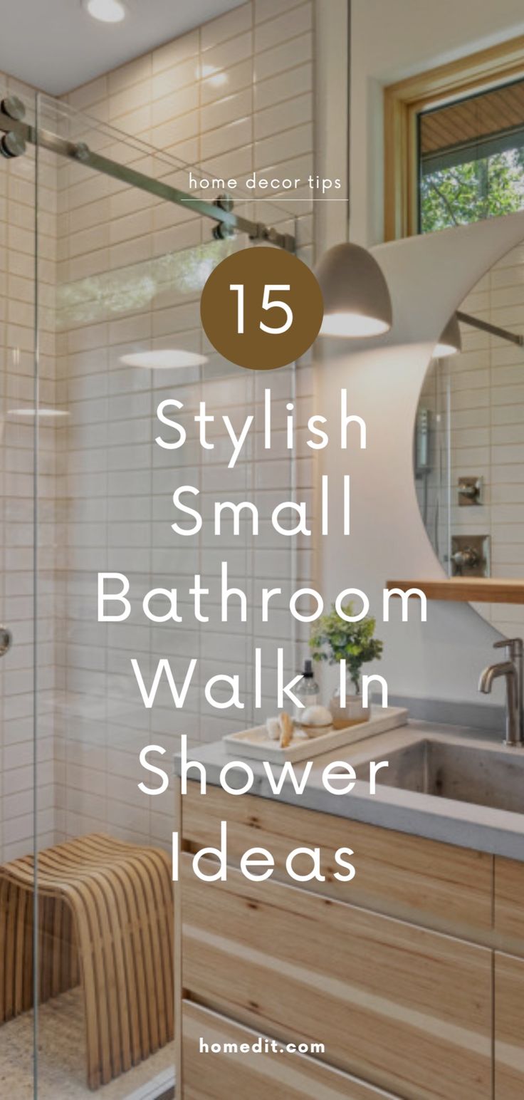 a bathroom with the title 15 stylish small bathroom walk - in shower ideas