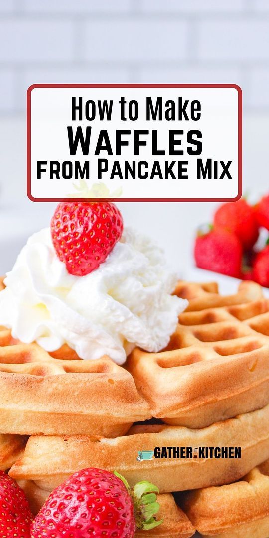 waffles with whipped cream on top and strawberries in the background text reads how to make waffles from pancake mix