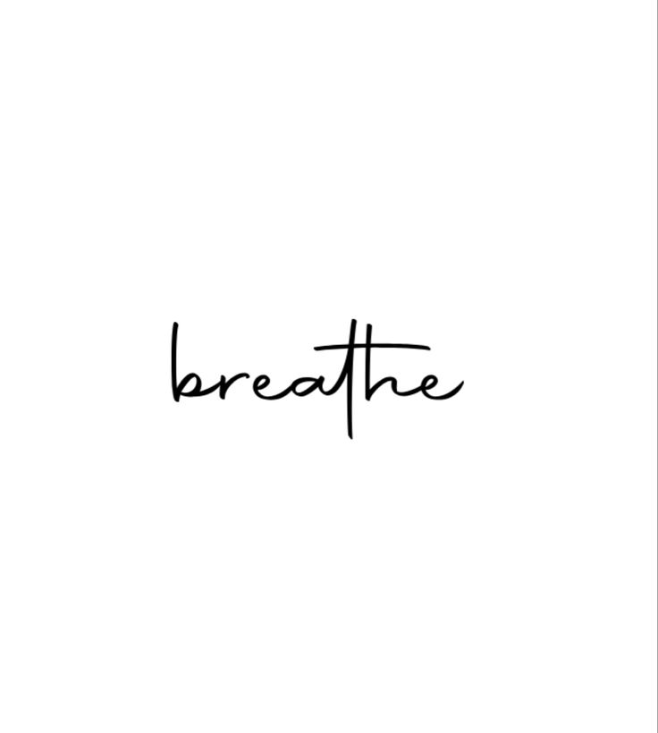 the word breathe written in black ink on a white background