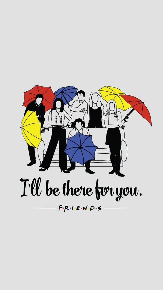 some people with umbrellas and the words i'll be there for you