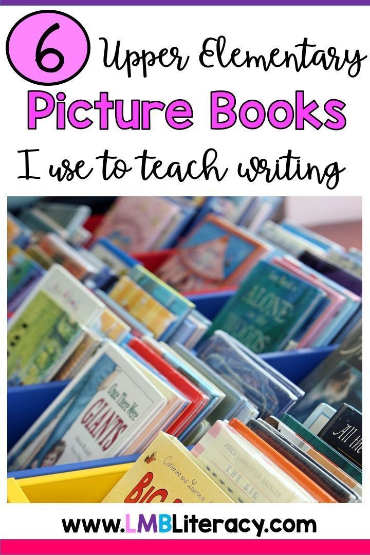 books are stacked on top of each other with the text overlaying it that says upper elementary picture books i use to teach writing