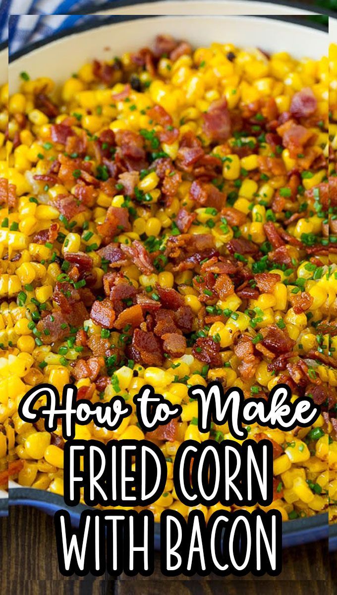 how to make fried corn with bacon in a skillet on a wooden table and text overlay