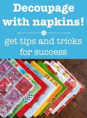 a pile of cards with text that reads, how to decoupage with napkins get tips and tricks for success