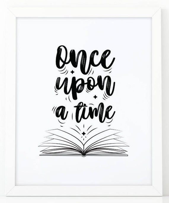 a black and white print with the words once upon a time