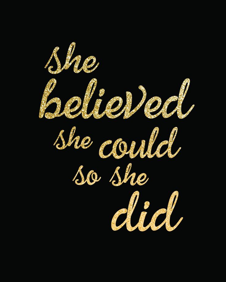 the words she believed she could so she did in gold ink on black paper