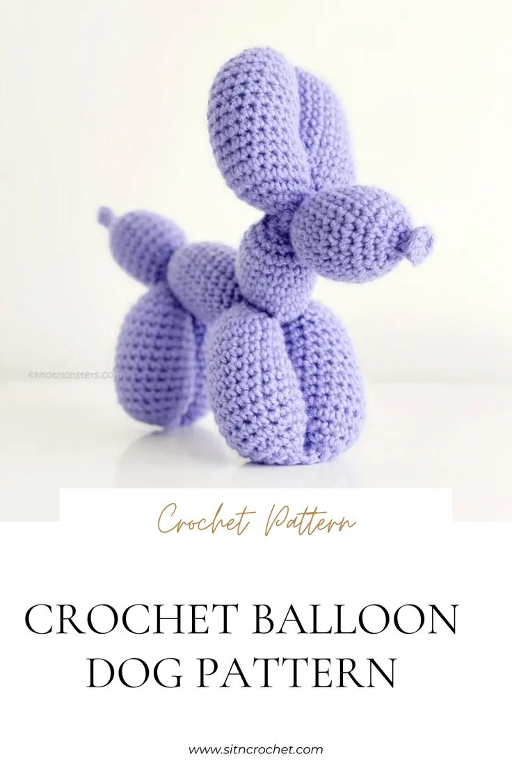 the crochet balloon dog pattern is shown with text that reads, crochet balloon dog pattern