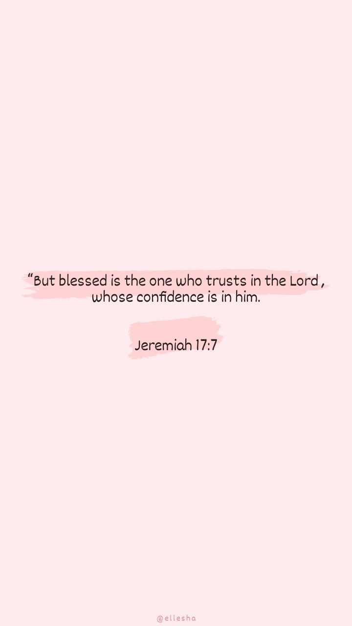 a pink background with the words, but blessed is the one who trusts in the lord whose