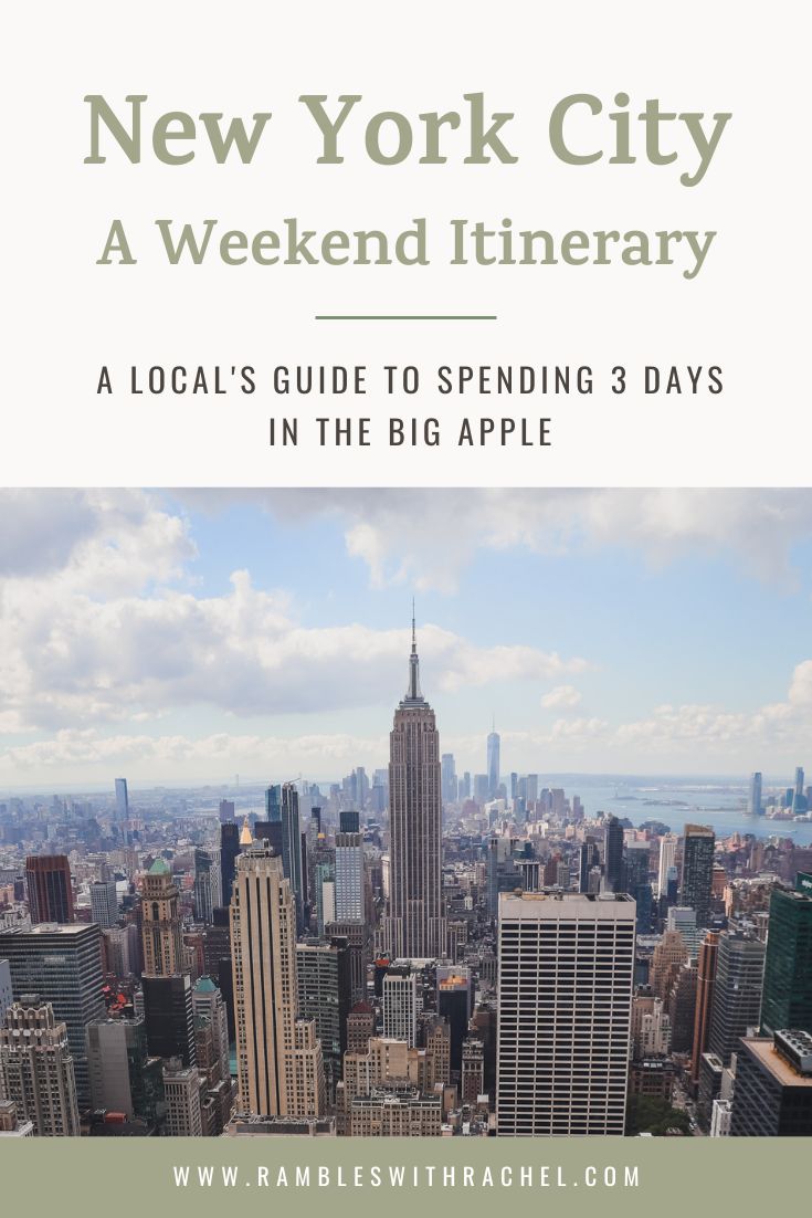 new york city a weekend itinerary a local's guide to spending 3 days in the big apple