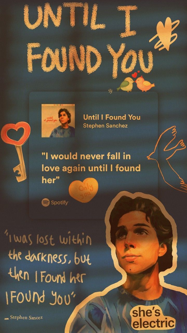 a poster with the words until i found you on it