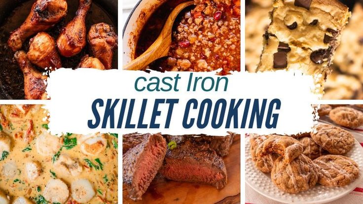 Cast Iron Skillet Cooking: Family-Friendly Comfort Food Recipes