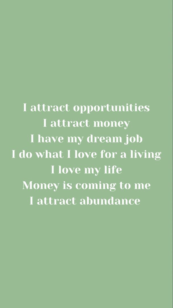 a green background with white text that says i attract opportunity, i attract money i have my dream job to do what i love for a living