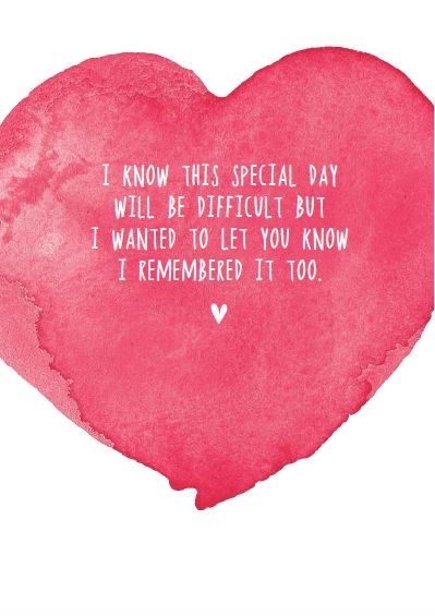 a pink heart with the words know his special day will be difficult but i wanted to let you know i remember it too