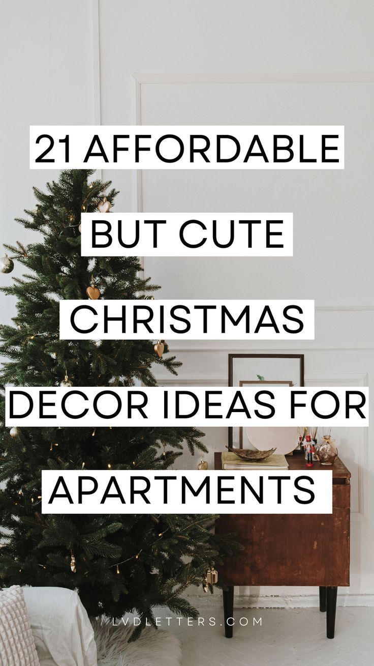 a christmas tree with the words, 21 affordable but cute christmas decor ideas for apartments