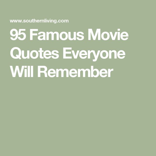 the text reads, 95 famous movie quotes everyone will rememberser on green and white background