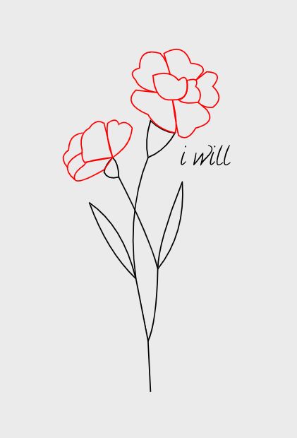 three red flowers with the words i will written in black ink on a gray background