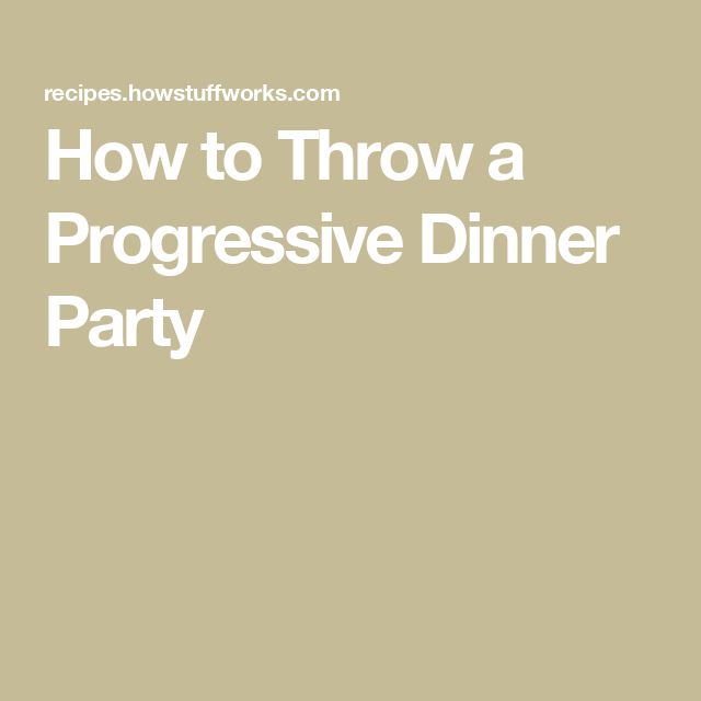 the words how to throw a progressive dinner party