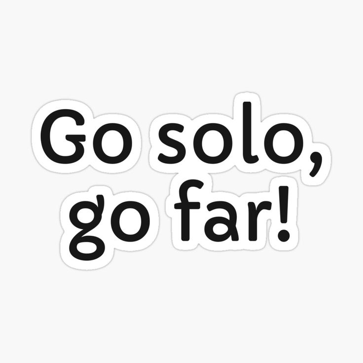 the words go solo, go far sticker is shown in black on a white background