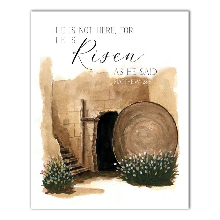 a watercolor painting with the words he is not here, for he is risen as he said