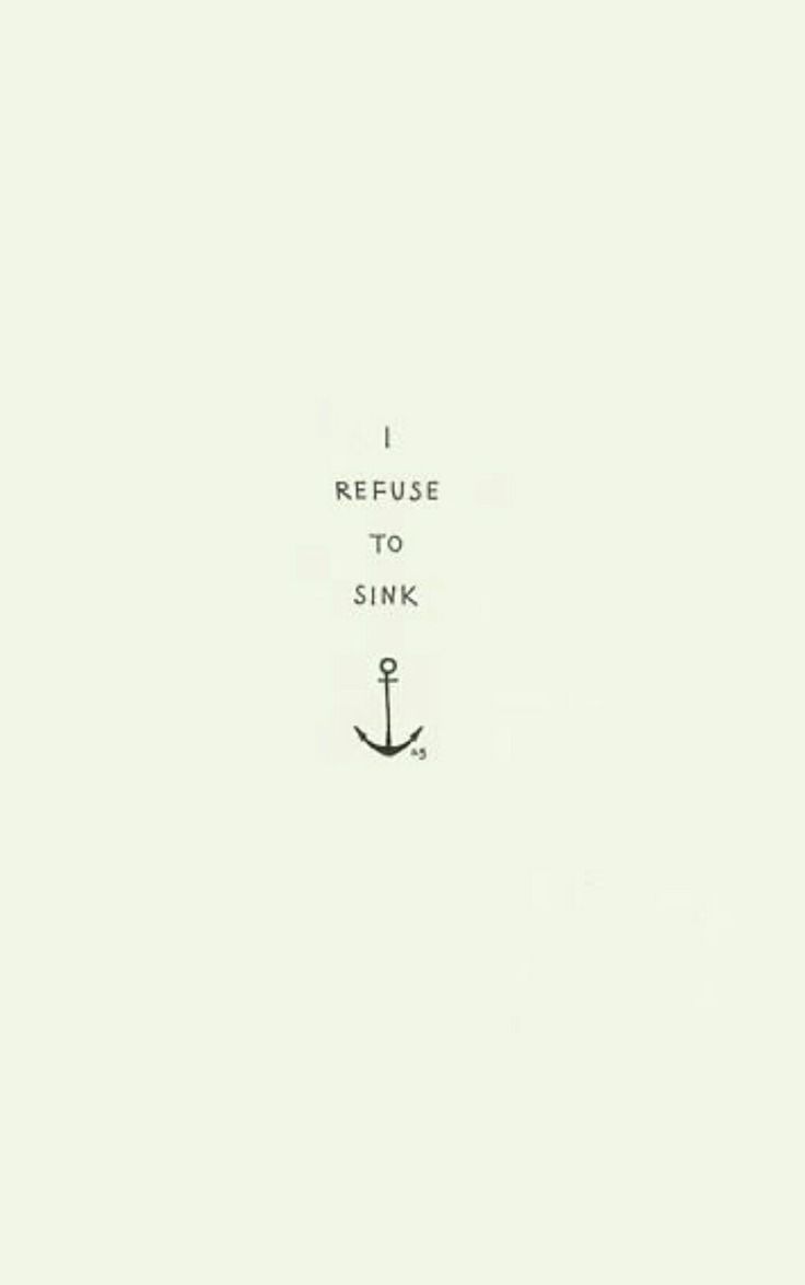 an anchor with the words i refuse to sink