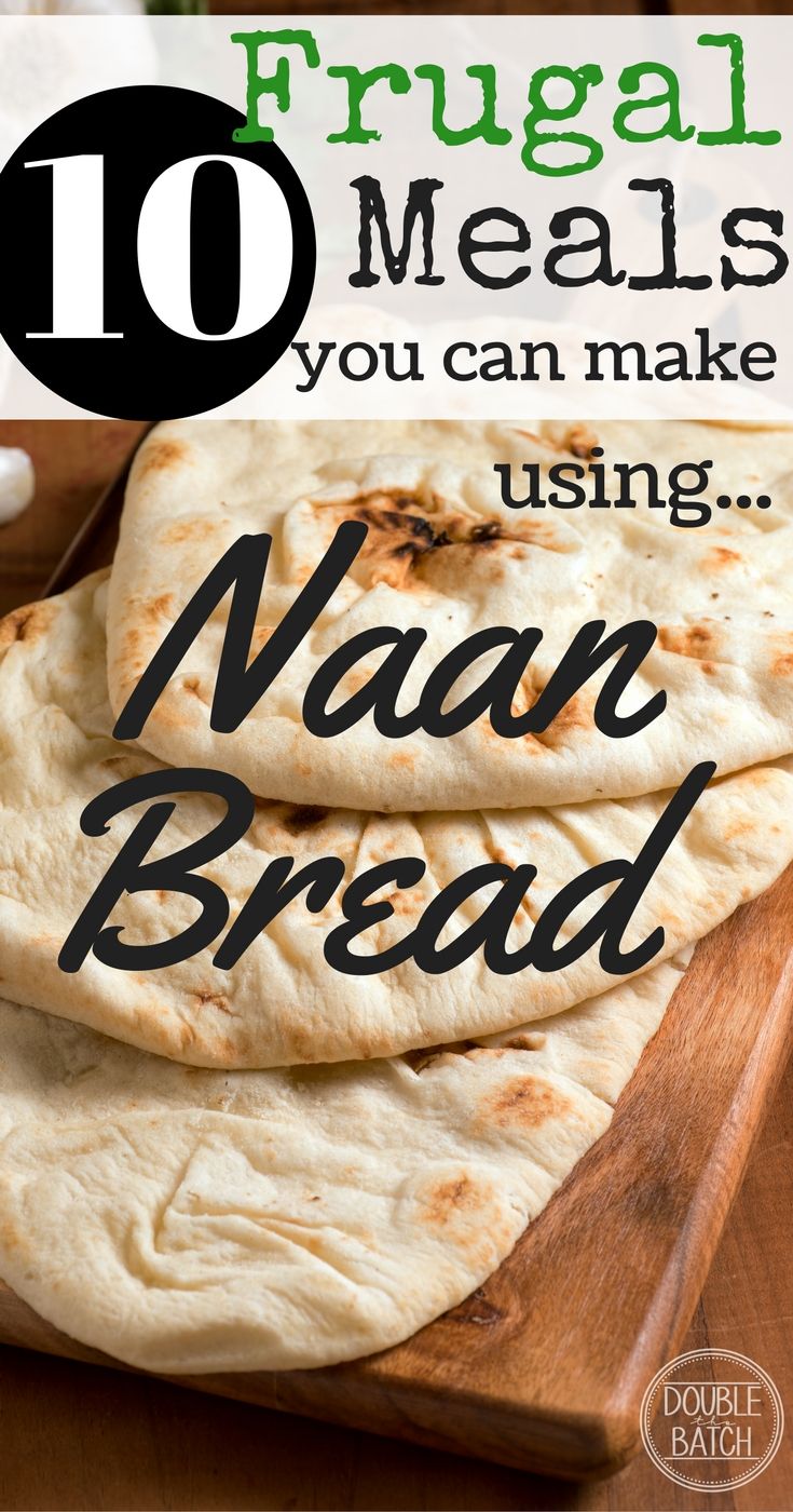 tortillas on a cutting board with text overlay that reads 10 frugal meals you can make using naan bread